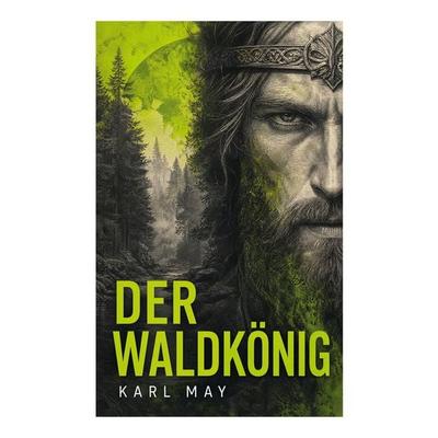 Der Waldkönig, Taschenbuch von Karl May, E-artnow, 978-80-273-7355-0