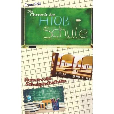 Die Chronik der Hiob-Schule, Taschenbuch von Joas Föll, Buchschmiede, 978-3-99152-939-2