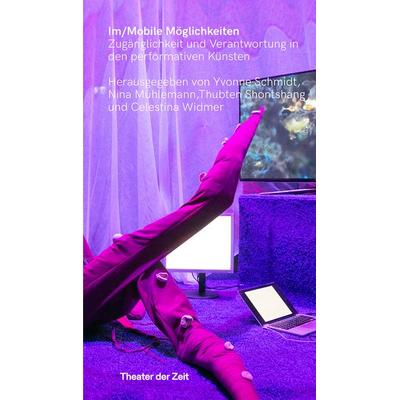 Im/Mobile Möglichkeiten, Taschenbuch von , Theater der Zeit, 978-3-95749-640-9