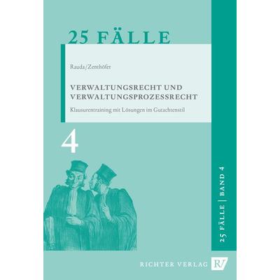 25 Fälle Band 4 - Verwaltungsrecht und Verwaltungsprozessrecht, Taschenbuch von Jochen Zenthoefer,Christian Rauda,Helen Arling, Richter, Hans-Peter,