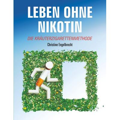 Leben ohne Nikotin, Taschenbuch von Christine Engelbrecht, BoD – Books on Demand