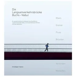 Die Langsamverkehrsbrücke Buchs – Vaduz, Fachbücher von Stadt Buchs, Gemeinde Vaduz