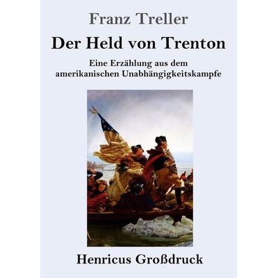 Der Held von Trenton (Großdruck), Taschenbuch von Franz Treller, BoD - Books on Demand, 978-3-8478-3817-3