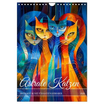 Astrale Katzen - Abstrakte Kunst für Katzenliebhaber (Wandkalender 2026 DIN A4 hoch), CALVENDO Monatskalender