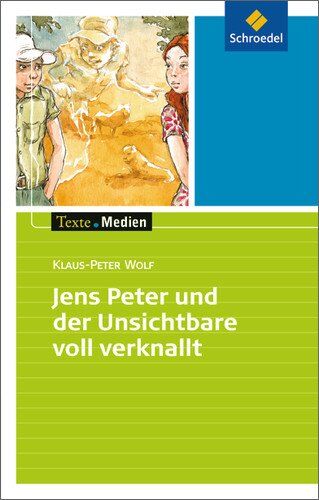 Klaus-Peter Wolf - Texte.Medien: Klaus-Peter Wolf: Jens-Peter und der Unsichtbare voll verknallt: Textausgabe mit Materialien: Textausgabe mit Materialteil - Preis vom 09.10.2026 07:28:09 h