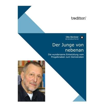 Der Junge von nebenan, Taschenbuch von Otto Bürckner, Tredition, 978-3-86850-922-9