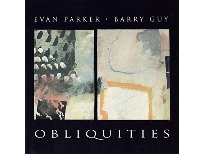 Evan Parker/Guy, Barry - Obliquities