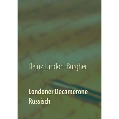 Londoner Decamerone, Taschenbuch von Heinz Landon-Burgher, BoD – Books on Demand, 978-3-7528-2061-4