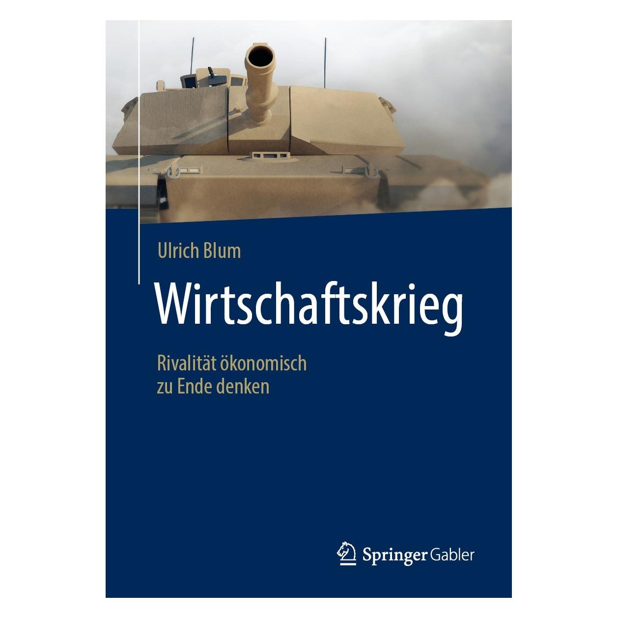 Gabler Wirtschaftskrieg (Deutsch, Hardcover, Ulrich Blum) (9783658283636)