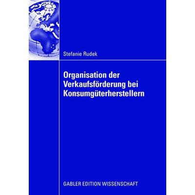 Organisation der Verkaufsförderung bei Konsumgüterherstellern, Taschenbuch von Stefanie Rudek, Betriebswirtschaftlicher Verlag Gabler,