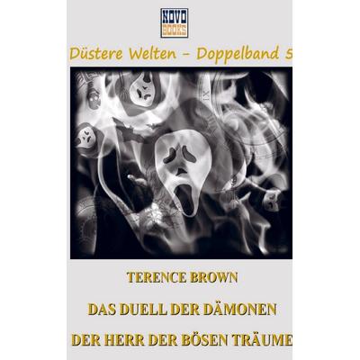 Das Duell der Dämonen / Der Herr der bösen Träume, Taschenbuch von Terence Brown, Novo-Books, 978-94-038-6345-0