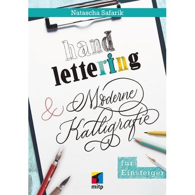 Handlettering und moderne Kalligrafie für Einsteiger, Taschenbuch von Tintenfuchs e.U. Frau Natascha Safarik, Mitp Verlags GmbH & Co.KG,