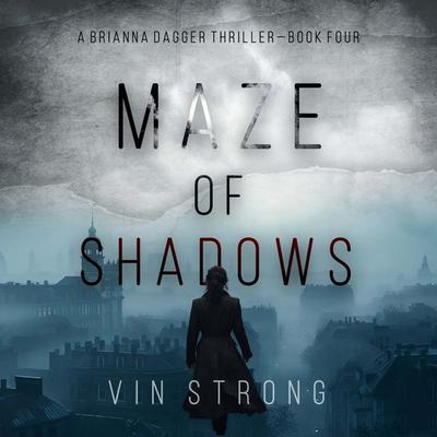 Maze of Shadows (A Brianna Dagger Espionage Thriller—Book 4) - Vin Strong, Audio, 9781094332369