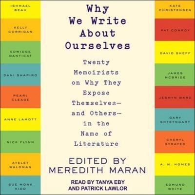 Why We Write about Ourselves - Meredith Maran, CD, 9798200197934