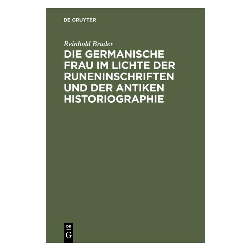 De Gruyter Bruder:Die germanische Frau im Lichte d (Deutsch, Hardcover, Reinhold Bruder) (66761347)