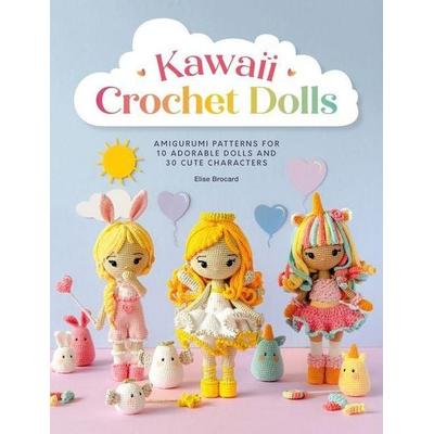 Kawaii Crochet Dolls, Taschenbuch von Elise Brocard, David & Charles, 978-1-4463-1769-3