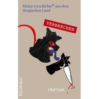 Verbrechen, Taschenbuch von Olaf Link, Polyphem Verlag, 978-3-96954-007-7