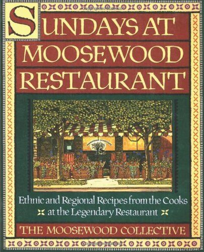Moosewood Collective - Sundays at Moosewood Restaurant: Ethnic and Regional Recipes from the Cooks at the Legendary Restaurant (Cookery) - Preis vom 10.10.2026 11:48:34 h