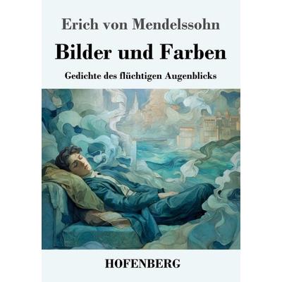 Bilder und Farben, Taschenbuch von Erich Mendelssohn, Henricus - Edition Deutsche Klassik, 978-3-7437-5273-3