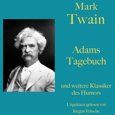 Mark Twain: Adams Tagebuch - und weitere Klassiker des Humors - Mark Twain, Audio, 9783754502129