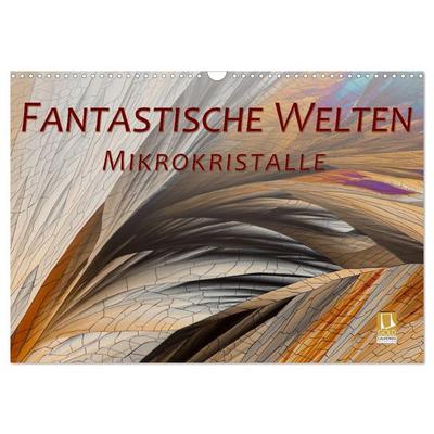 Fantastische Welten Mikrokristalle (Wandkalender 2027 DIN A3 quer), CALVENDO Monatskalender