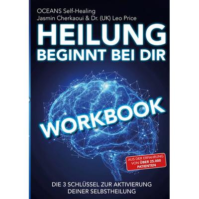 Workbook - Heilung beginnt bei dir, Taschenbuch von Jasmin Cherkaoui,Leo Price, BoD – Books on Demand, 978-3-8192-7693-4