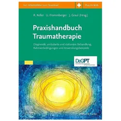 Praxishandbuch Traumatherapie, Fachbücher von Joachim Graul, Ulrich Frommberger, Rolf Keller