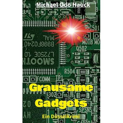 Grausame Gadgets, Taschenbuch von Michael Odo Hauck, Tredition, 978-3-347-17160-2