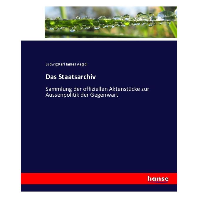 Hansebooks Das Staatsarchiv (Deutsch, Softcover, Ludwig Karl James Aegidi) (55918233)