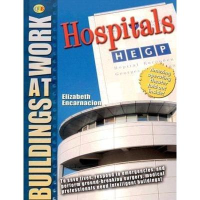 Hospitals, Gebundene Ausgabe von Elizabeth Encarnacion, QED Publishing, 978-1-59566-373-3