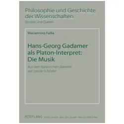 Hans-Georg Gadamer als Platon-Interpret: Die Musik, Fachbücher von Mariannina Failla