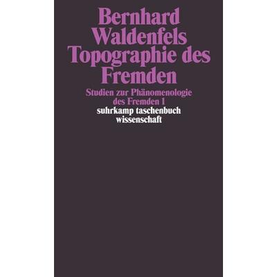 Topographie des Fremden, Taschenbuch von Bernhard Waldenfels, Suhrkamp, 978-3-518-28920-4