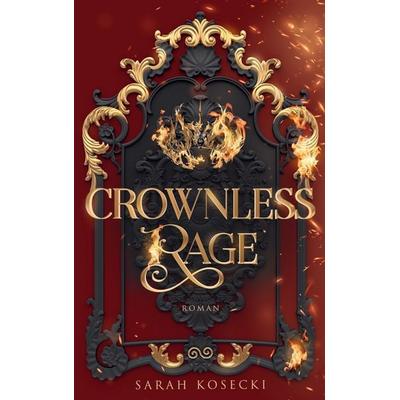 Crownless Rage, Taschenbuch von Sarah Kosecki, BoD – Books on Demand, 978-3-696-78200-9