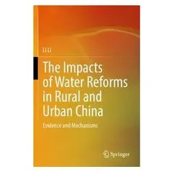 The Impacts ofWater Reforms in Ruraland Urban China, Fachbücher von Li Li