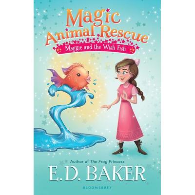 Baker, E: Magic Animal Rescue 2: Maggie and the Wish Fish, Taschenbuch von E.D. Baker, Bloomsbury Trade, 978-1-4088-7829-3