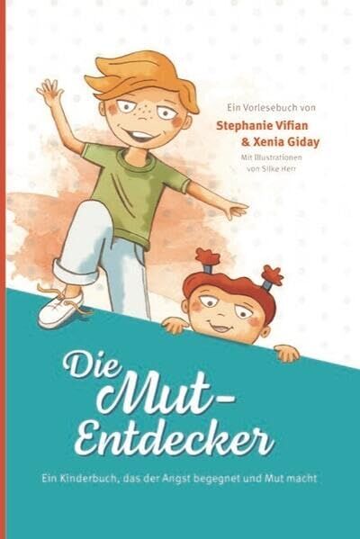 Die Mut-Entdecker: Ein Kinderbuch, das der Angst begegnet und Mut macht - Preis vom 09.10.2026 07:28:09 h
