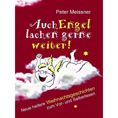 Auch Engel lachen gerne weiter!, Taschenbuch von Peter Meissner, KRAL, 978-3-902447-66-1