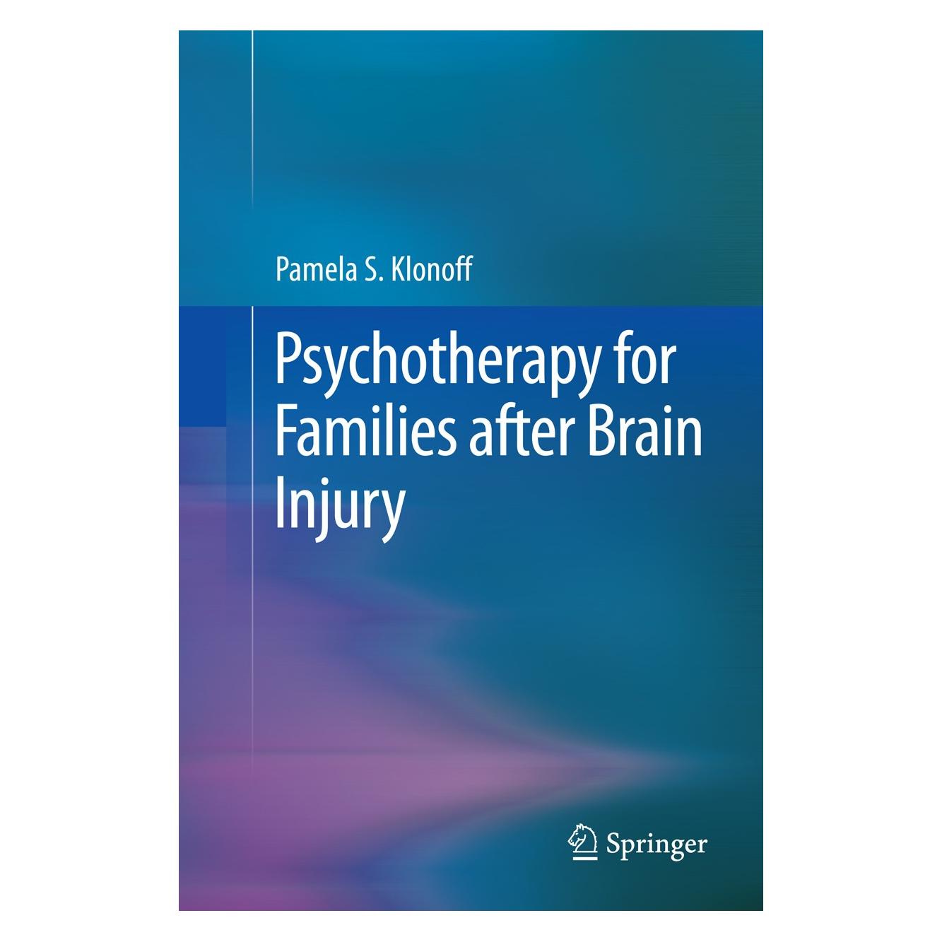 Springer Psychotherapy for Families after Brain Injury (Englisch, Hardcover, Pamela S. Klonoff) (9781489980823)