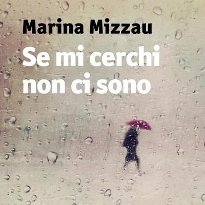 Se mi cerchi non ci sono - Marina Mizzau, Audio, 9789178593712