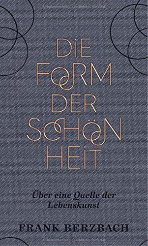 Frank Berzbach - Die Form der Schönheit: Über eine Quelle der Lebenskunst - Preis vom 30.09.2026 22:30:23 h