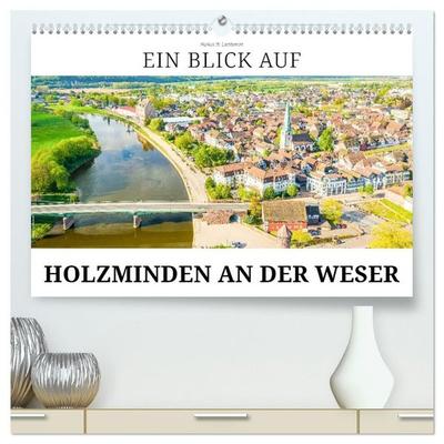 Ein Blick auf Holzminden an der Weser (hochwertiger Premium Wandkalender 2027 DIN A2 quer), Kunstdruck in Hochglanz