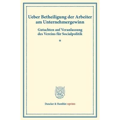Ueber Betheiligung der Arbeiter am Unternehmergewinn., Taschenbuch von , Duncker & Humblot, 978-3-428-17253-5