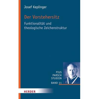 Der Vorstehersitz, Gebundene Ausgabe von Josef Keplinger, Herder, 978-3-451-31585-5