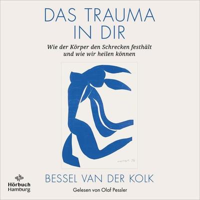 Das Trauma in dir - Bessel van der Kolk, Audio, 9783844932447