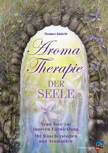 Thomas Kinkele - Aromatherapie der Seele: Neun Tore zur inneren Entwicklung. Mit Räucherstoffen und Aromaölen - Preis vom 02.10.2026 23:42:20 h