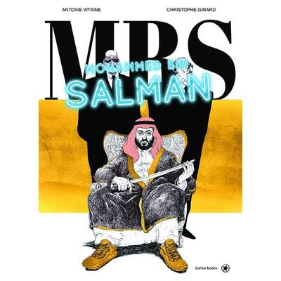 Mohammed bin Salman, Gebundene Ausgabe von Christophe Girard,Antoine Vitkine, Bahoe books, 978-3-903478-45-9