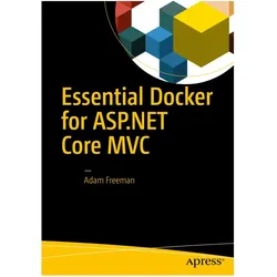 Essential Docker for ASP.NET Core MVC, Fachbücher von Adam Freeman