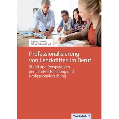 Professionalisierung von Lehrkräften im Beruf, Taschenbuch von , Waxmann Verlag GmbH, 978-3-8309-4742-4