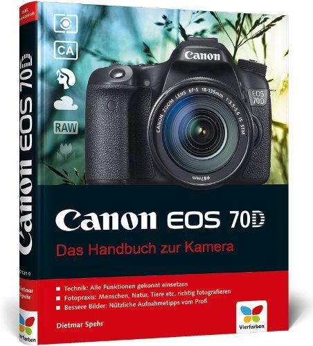 Dietmar Spehr - Canon EOS 70D: Das Handbuch zur Kamera - Preis vom 09.10.2026 07:28:09 h