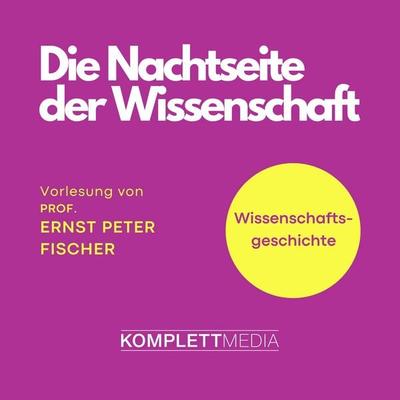 Die Nachtseite der Wissenschaft - Ernst Peter Fischer, Audio, 4056198024355